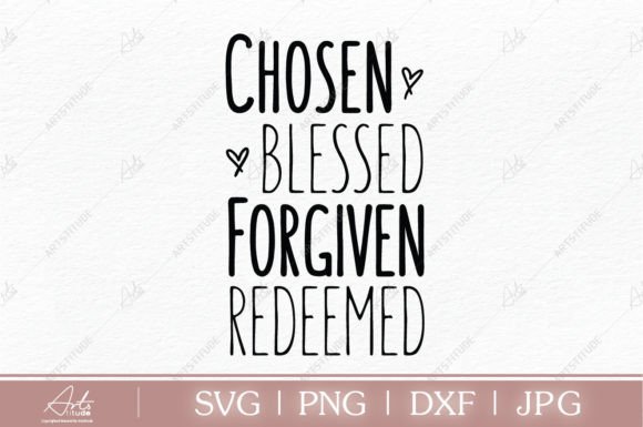 CHOSEN BLESSED FORGIVEN REDEEMED SVG Files: A Creative Resource for Designers and Crafters